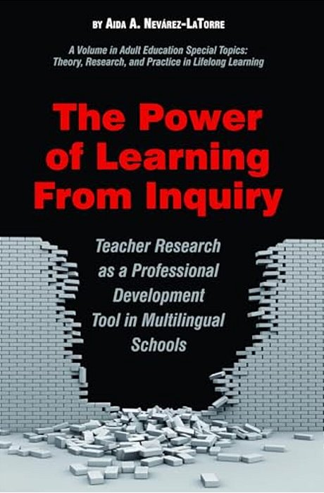 The Power Of Learning From Inquiry: Teacher Research As A Professional Development Tool In Multilingual Schools-..