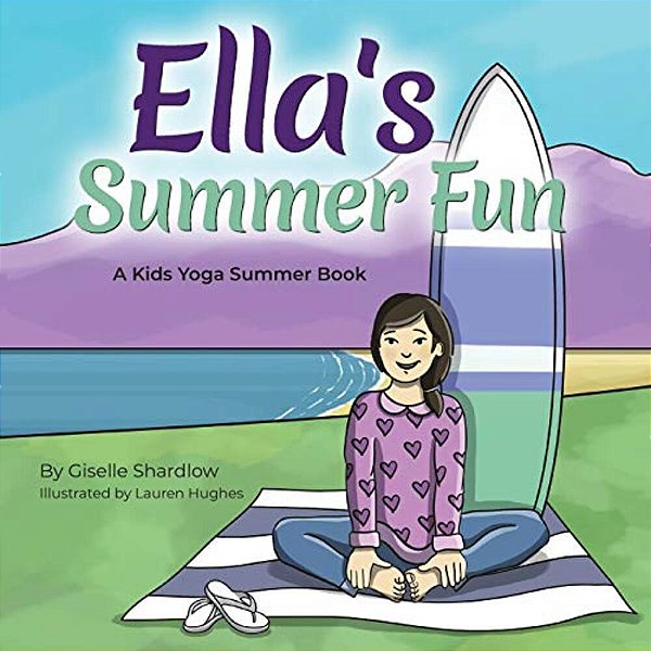 Ella's Summer Fun: A Kids Yoga Summer Book-..