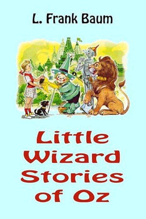 Little Wizard Stories Of Oz-..