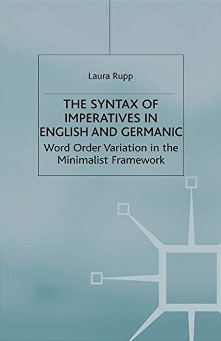 Syntax Of Imperatives In English And Geramic: Word Order Variation In The Minimalist Framework-..