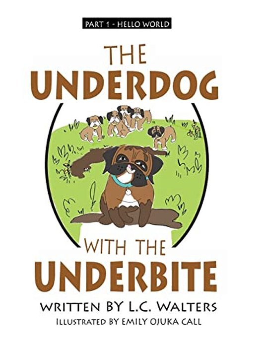 The Underdog With The Underbite - Part 1: A Heartwarming And Uplifting Series About Spud, The Underdog, Who Overcomes Again And Again Against All The-..
