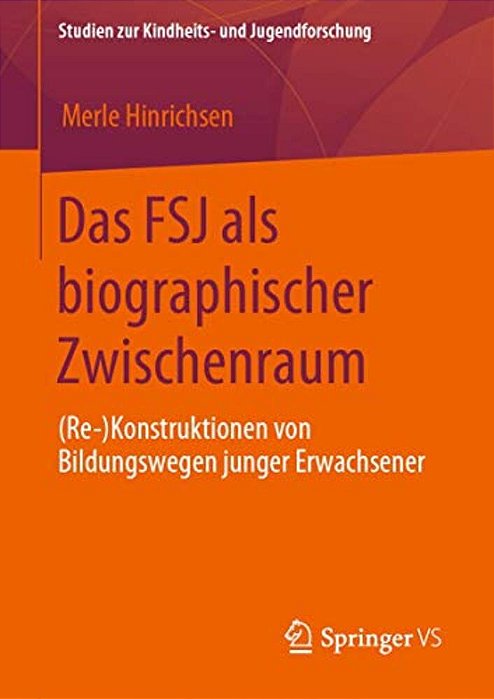 Das Fsj Als Biographischer Zwischenraum: (Re-)konstruktionen Von Bildungswegen Junger Erwachsener-..