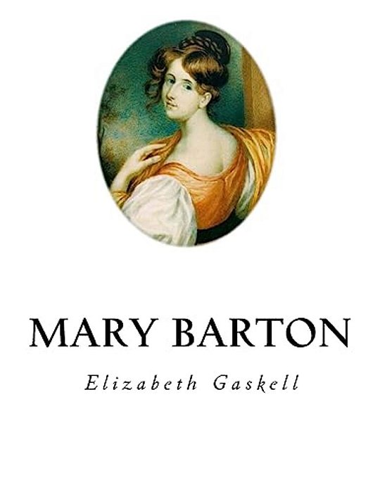 Mary Barton: A Tale Of Manchester Life-..