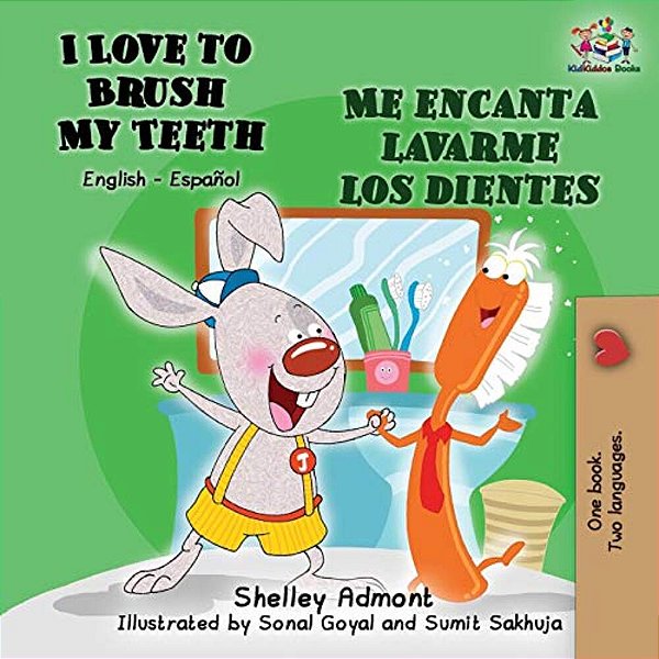 I Love To Brush My Teeth Me Encanta Lavarme Los Dientes: English Spanish Bilingual Book-..