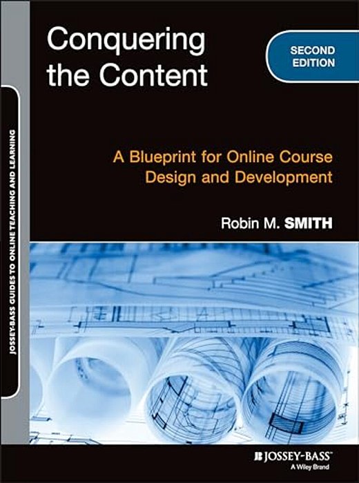 Conquering The Content: A Blueprint For Online Course Design And Development-..