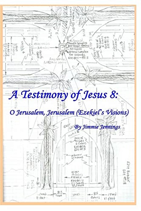 A Testimony Of Jesus 8: O Jerusalem, Jerusalem (Ezekiel's Visions)-..