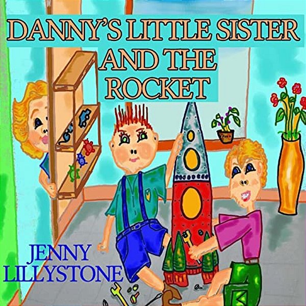 Danny's Little Sister And The Rocket-..