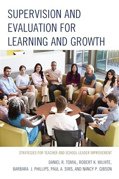 Supervision And Evaluation For Learning And Growth: Strategies For Teacher And School Leader Improvement-..