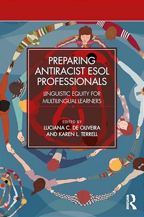 Preparing Antiracist Esol Professionals: Linguistic Equity For Multilingual Learners-..