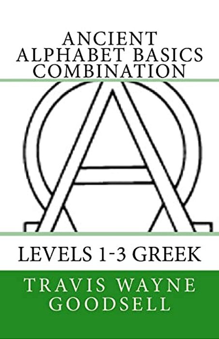 Ancient Alphabet Basics Combination: Levels 1-3 Greek-..