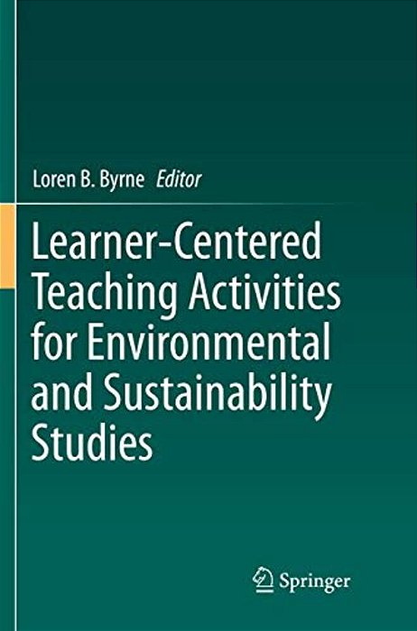 Learner-Centered Teaching Activities For Environmental And Sustainability Studies-..