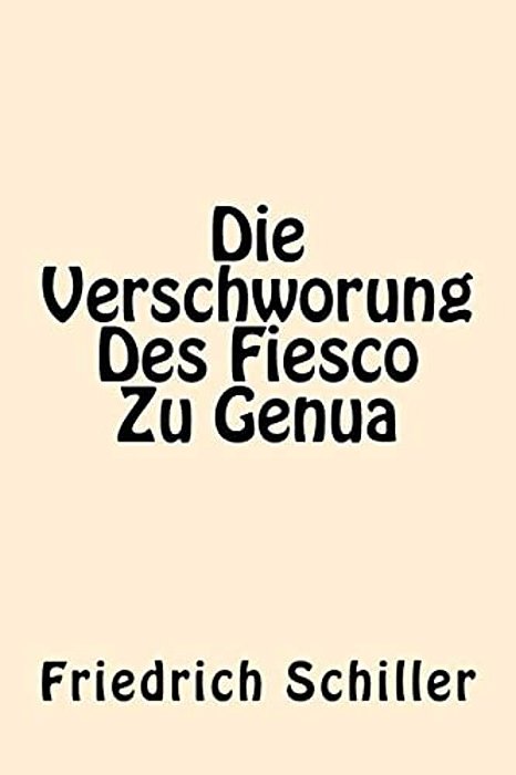 Die Verschworung Des Fiesco Zu Genua (German Edition)-..
