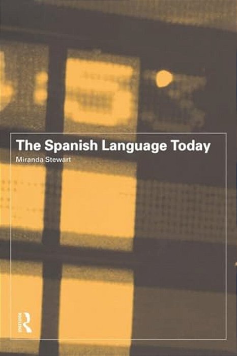 The Spanish Language Today-..
