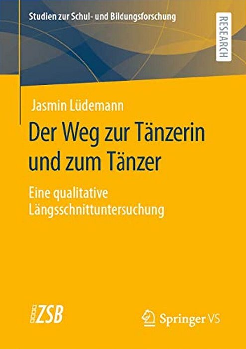 Der Weg Zur Tänzerin Und Zum Tänzer: Eine Qualitative Längsschnittuntersuchung-..