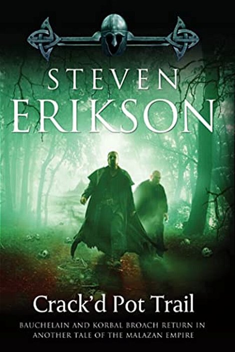 Crack'd Pot Trail: A Malazan Tale Of Bauchelain And Korbal Broach-..