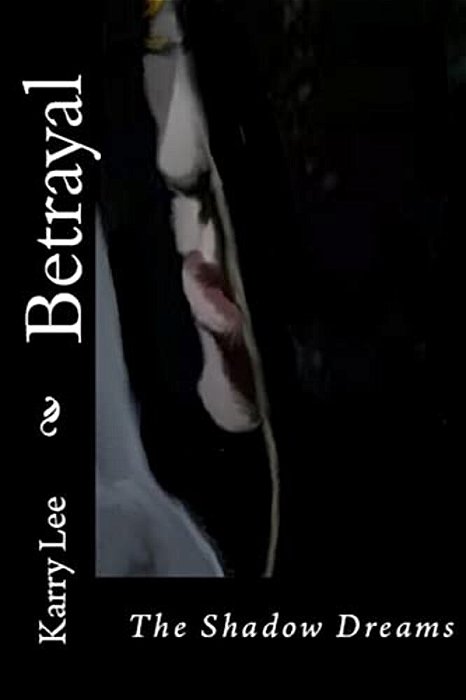 Betrayal: The Shadow Dreams-..