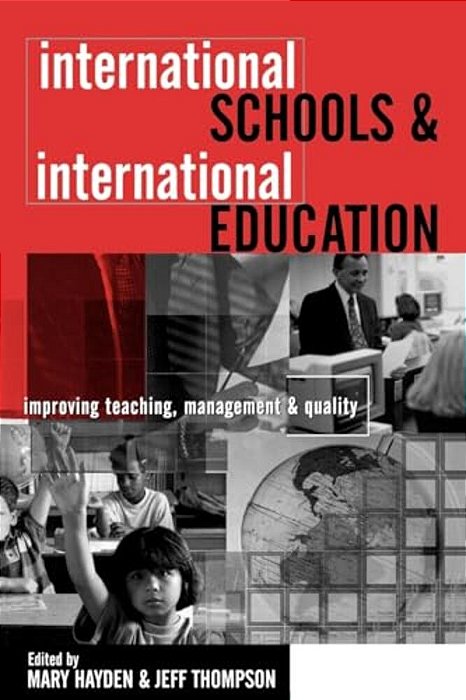 International Schools And International Education: Improving Teaching, Management And Quality-..