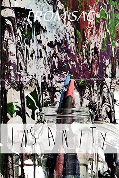 From Sac: Insanity-..