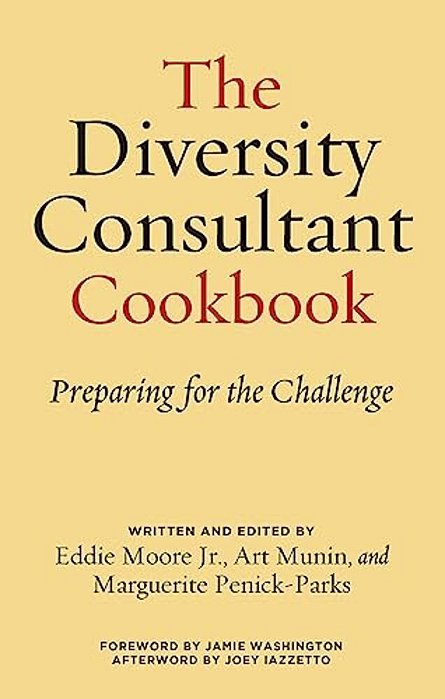 The Diversity Consultant Cookbook: Preparing For The Challenge-..