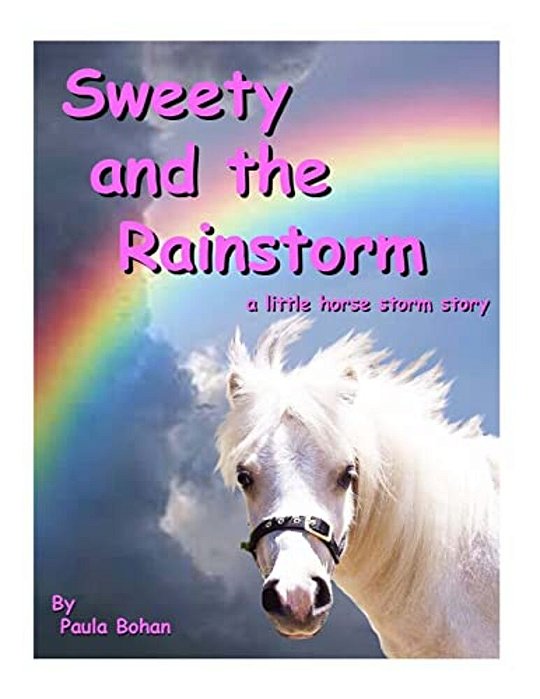 Sweety And The Rainstorm: A Little Horse Storm Story-..