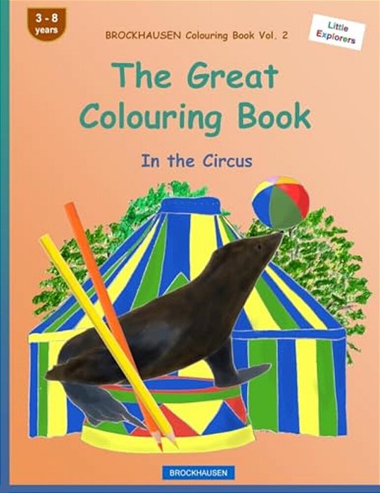 Brockhausen Colouring Book Vol. 2 - The Great Colouring Book: In The Circus-..