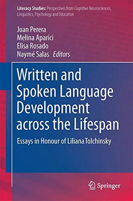 Written And Spoken Language Development Across The Lifespan: Essays In Honour Of Liliana Tolchinsky-..