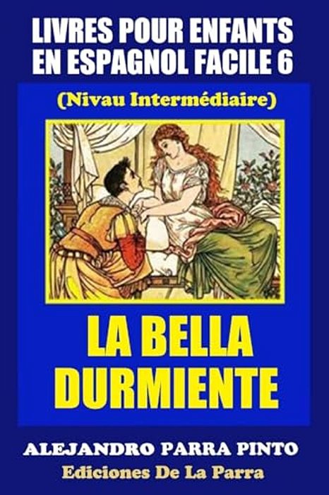 Livres Pour Enfants En Espagnol Facile 6: La Bella Durmiente-..