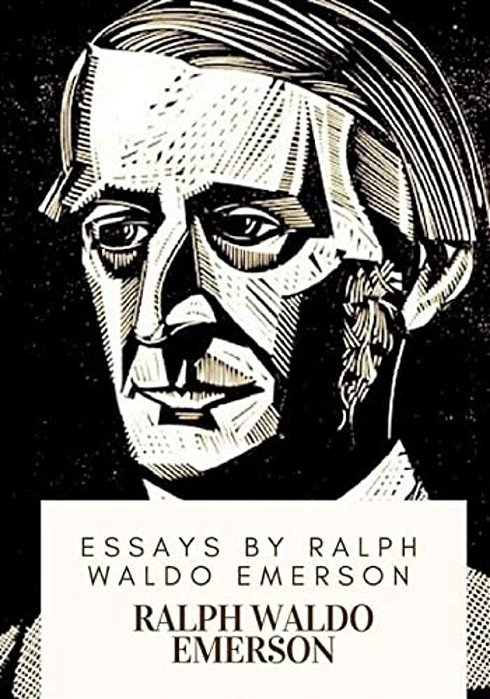 Essays By Ralph Waldo Emerson-..