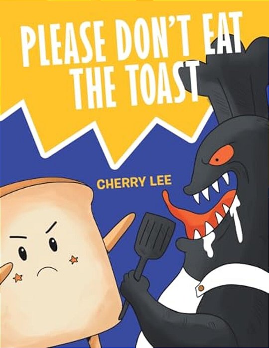 Please Don't Eat The Toast-..
