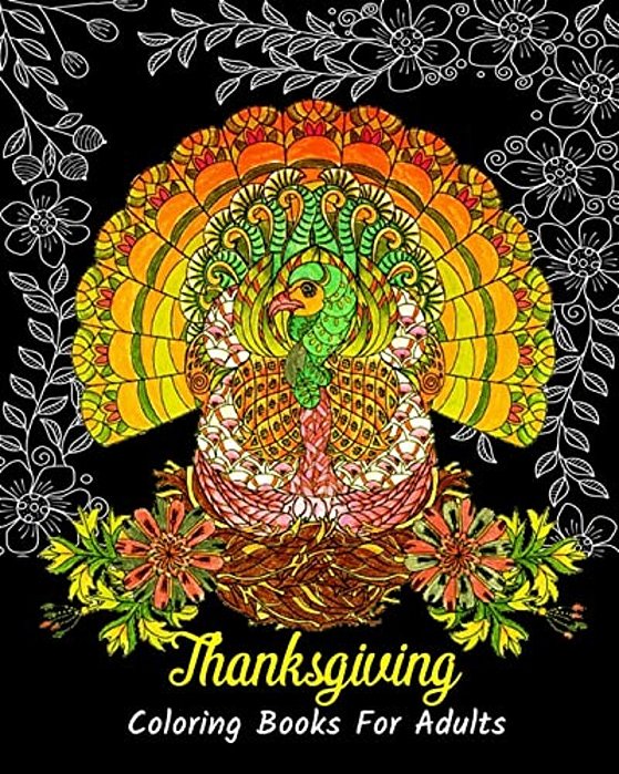 Thanksgiving Coloring Books For Adults: Stress Relieving Thanksgiving Designs, Beautiful Thanksgiving Drawings-..