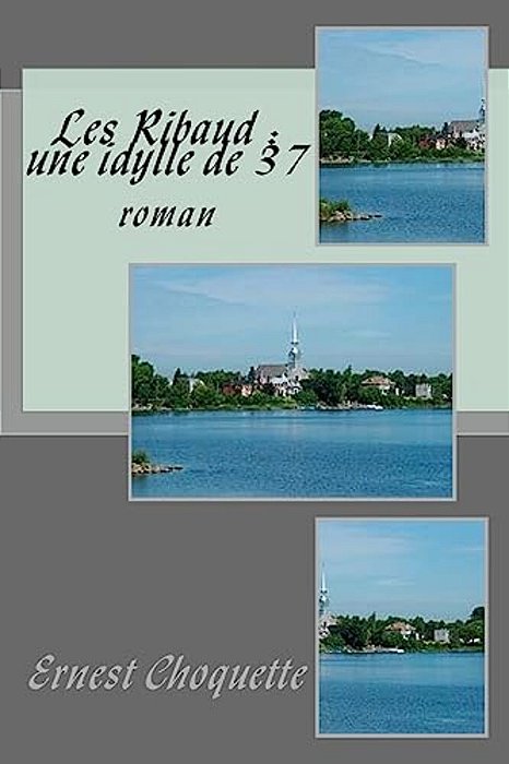 Les Ribaud: Une Idylle De 37: Roman-..