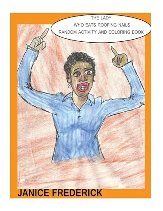 The Lady Who Eats Roofing Nails Series Random Activity And Coloring Book-..