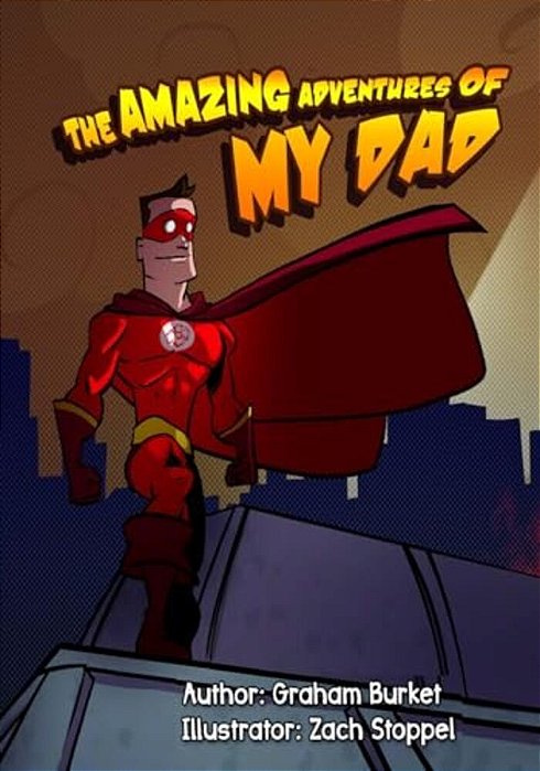 The Amazing Adventures Of My Dad: Dads Fight With Fire-..