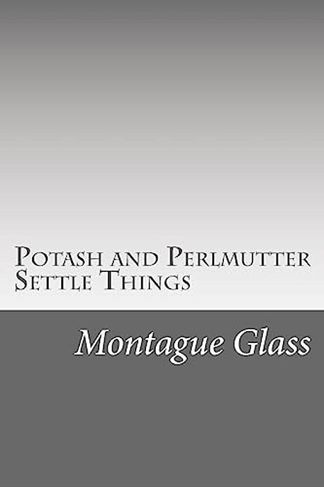 Potash And Perlmutter Settle Things-..