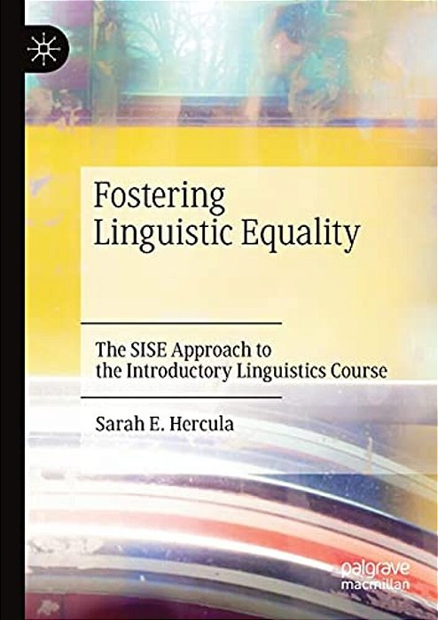 Fostering Linguistic Equality: The Sise Approach To The Introductory Linguistics Course-..