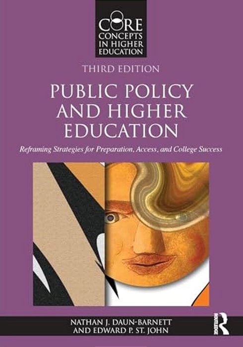 Public Policy And Higher Education: Reframing Strategies For Preparation, Access, And College Success-..