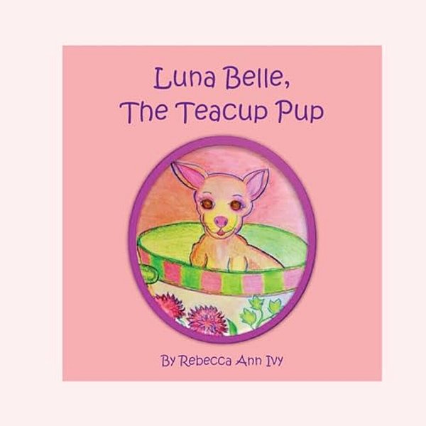 Luna Belle, The Teacup Pup: The House Of Ivy-..