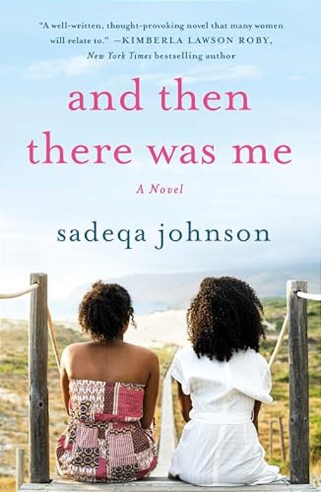 And Then There Was Me: A Novel Of Friendship, Secrets And Lies-..