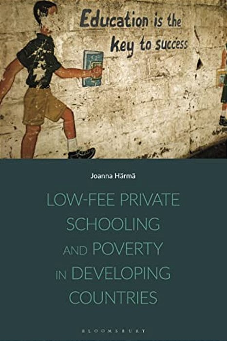 Low-Fee Private Schooling And Poverty In Developing Countries-..