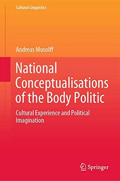 National Conceptualisations Of The Body Politic: Cultural Experience And Political Imagination-..