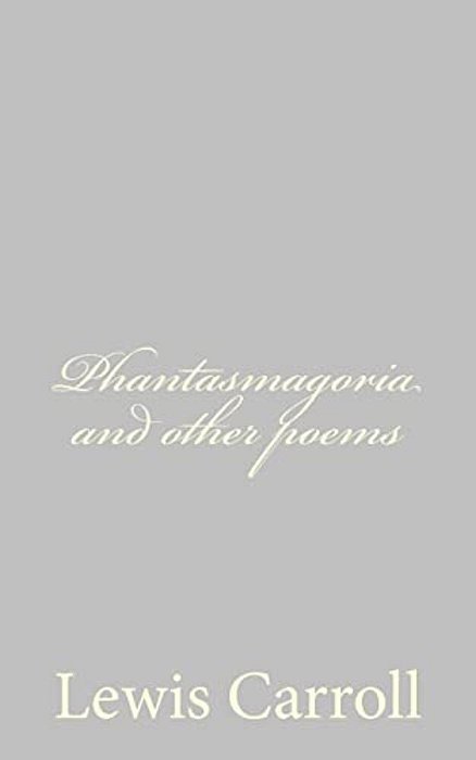 Phantasmagoria And Other Poems-..