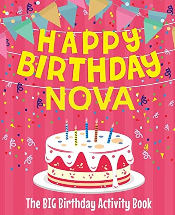 Happy Birthday Nova - The Big Birthday Activity Book: (Personalized Children's Activity Book)-..