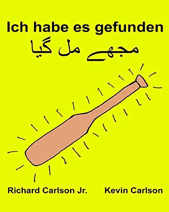 Ich Habe ES Gefunden: Ein Bilderbuch Für Kinder Deutsch-Urdu (Zweisprachige Ausgabe) (Www. Rich. Center)-..