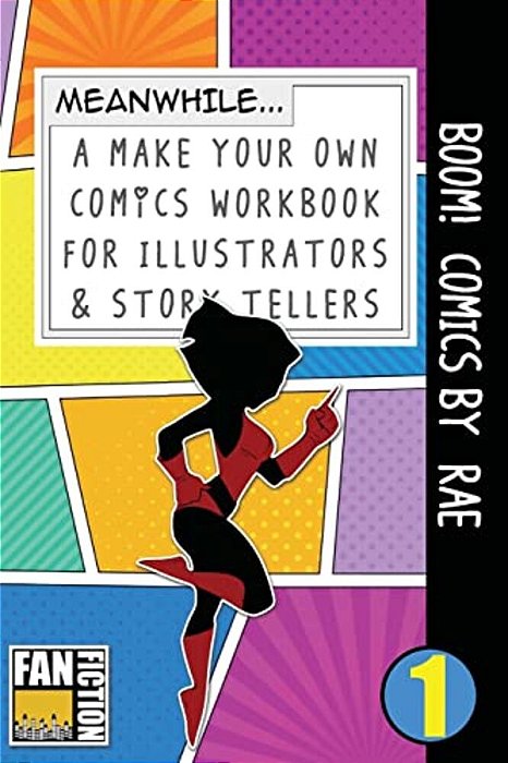 Boom! Comics By Rae: A What Happens Next Comic Book For Budding Illustrators And Story Tellers-..