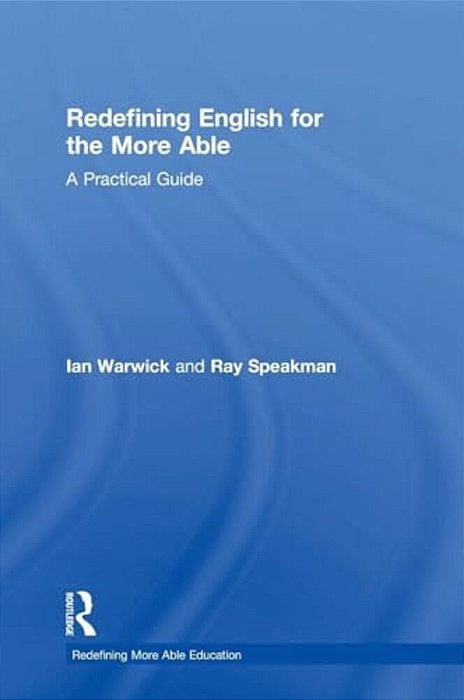 Redefining English For The More Able: A Practical Guide-..