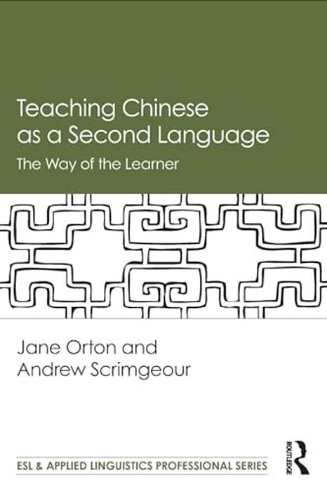 Teaching Chinese As A Second Language: The Way Of The Learner-..