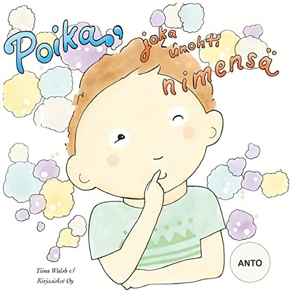 Poika, Joka Unohti Nimensä Anto-..