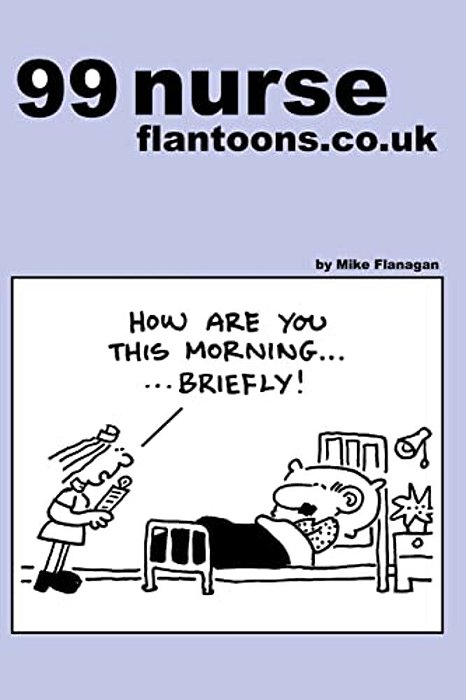 99 Nurse Flantoons. Co. UK: 99 Great And Funny Cartoons About Nurses-..