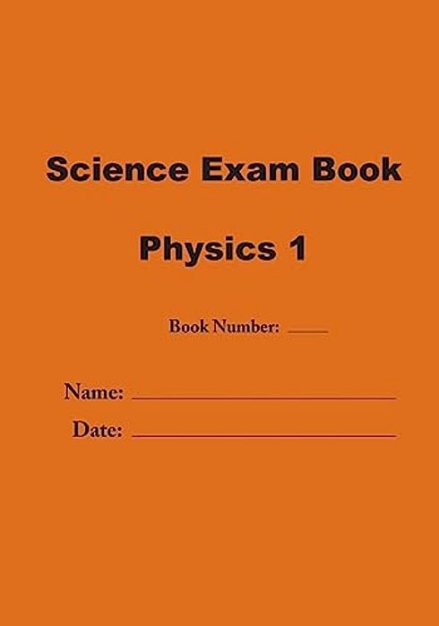 Science Exam Book: Physics 1-..