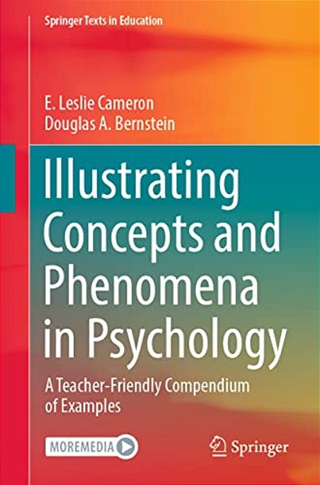 Illustrating Concepts And Phenomena In Psychology: A Teacher-Friendly Compendium Of Examples-..